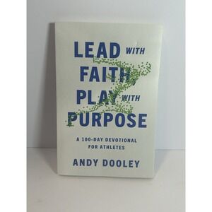Lead With Faith, Play With Purpose : A 100-day Devotional for Athletes, Paper...